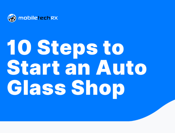 How to Start an Auto Glass Shop