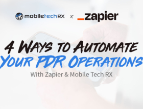 4 Ways to Automate Your PDR Operations with Mobile Tech RX and Zapier