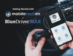 Getting Started with BlueDriver MAX + Mobile Tech RX