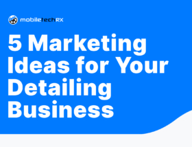 Top 5 Marketing Ideas to Help You Get Business for Auto Detailing