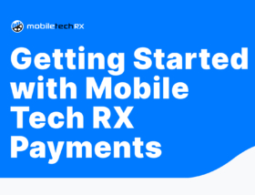 Getting Started with Mobile Tech RX Payments