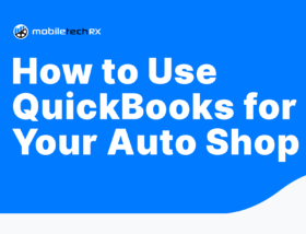 How to Use QuickBooks for Your Auto Repair or Auto Reconditioning Shop