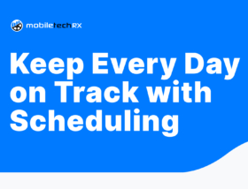 Keep Every Day on Track with Scheduling